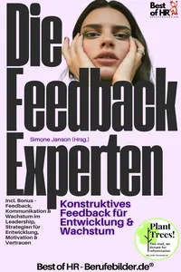 Die Feedback–Experten – Konstruktives Feedback für Entwicklung & Wachstum_cover