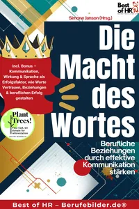 Die Macht des Wortes – Berufliche Beziehungen durch effektive Kommunikation stärken_cover