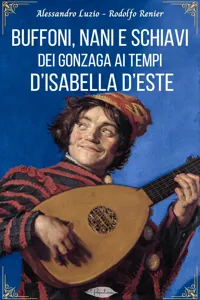 Buffoni, nani e schiavi dei Gonzaga ai tempi d'Isabella d'Este_cover