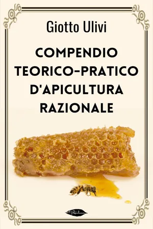 Compendio teorico-pratico d'apicultura razionale