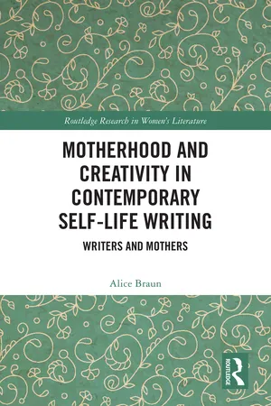 Motherhood and Creativity in Contemporary Self-Life Writing