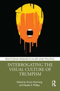 Interrogating the Visual Culture of Trumpism_cover