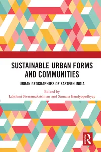 Sustainable Urban Forms and Communities: Urban Geographies of Eastern India_cover