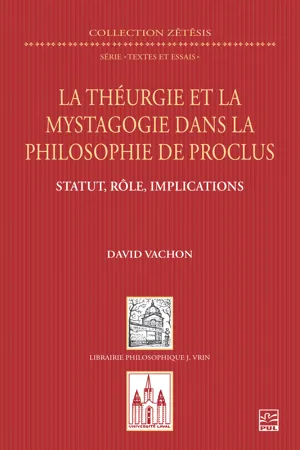 La théurgie et la mystagogie dans la philosophie de Proclus