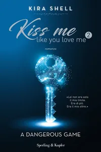 Kiss me like you love me 2: A dangerous game_cover