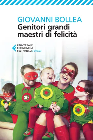 Genitori grandi maestri di felicità