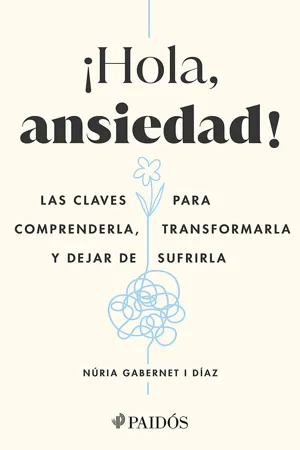 ¡Hola, ansiedad! (Edición mexicana)