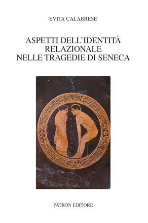 Aspetti dell'identità relazionale nelle tragedie di Seneca