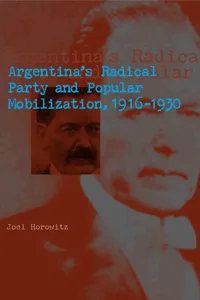 Argentina's Radical Party and Popular Mobilization, 1916–1930_cover