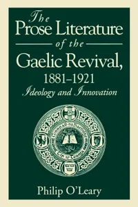 The Prose Literature of the Gaelic Revival, 1881–1921_cover