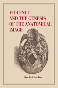 Violence and the Genesis of the Anatomical Image_cover
