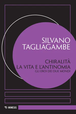 Chiralità. La vita e l'antinomia