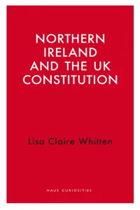 Northern Ireland and the UK Constitution_cover