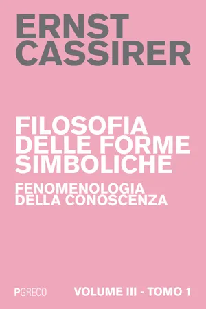 Filosofia delle forme simboliche III – Tomo 1