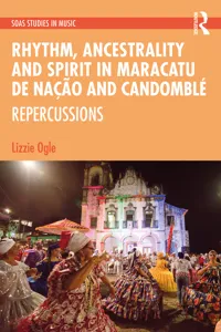 Rhythm, Ancestrality and Spirit in Maracatu de Nação and Candomblé_cover