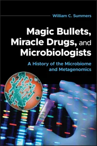 Magic Bullets, Miracle Drugs, and Microbiologists_cover