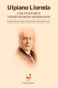 Ulpiano Lloreda y los inicios de la industrialización Vallecaucana_cover