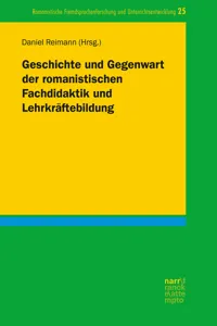 Geschichte und Gegenwart der romanistischen Fachdidaktik und Lehrkräftebildung_cover