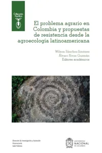 El problema agrario en Colombia y propuestas de resistencia desde la agroecología latinoamericana_cover