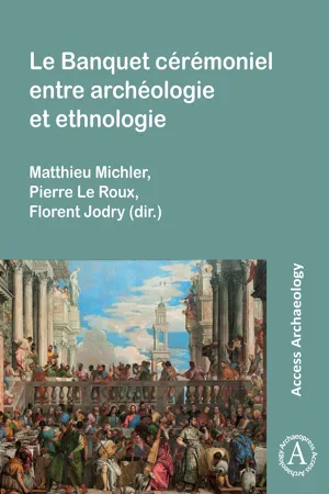 Le Banquet cérémoniel entre archéologie et ethnologie