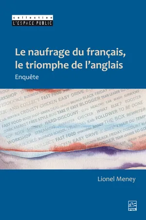 Le naufrage du français, le triomphe de l'anglais