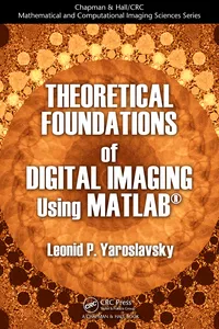 Theoretical Foundations of Digital Imaging Using MATLAB_cover