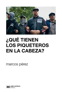 ¿Qué tienen los piqueteros en la cabeza?_cover