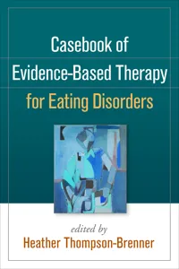 Casebook of Evidence-Based Therapy for Eating Disorders_cover