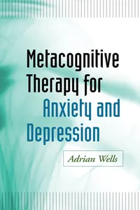 Metacognitive Therapy for Anxiety and Depression_cover