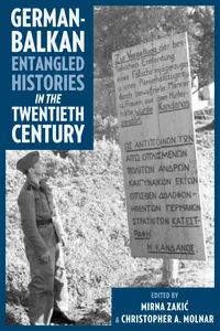 German-Balkan Entangled Histories in the Twentieth Century_cover