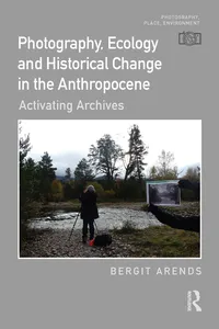 Photography, Ecology and Historical Change in the Anthropocene_cover