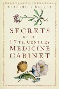 Secrets of the 17th Century Medicine Cabinet_cover