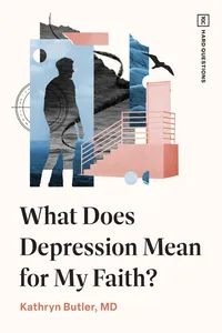 What Does Depression Mean for My Faith?_cover