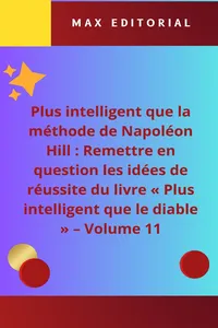 Plus intelligent que la méthode de Napoléon Hill : Remettre en question les idées de réussite du livre « Plus intelligent que le diable » – Volume 11_cover