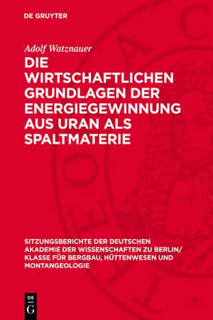 Die wirtschaftlichen Grundlagen der Energiegewinnung aus Uran als Spaltmaterie