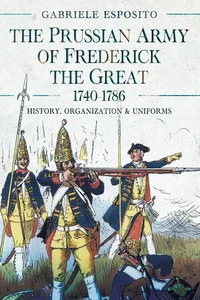 The Prussian Army of Frederick the Great, 1740-1786_cover