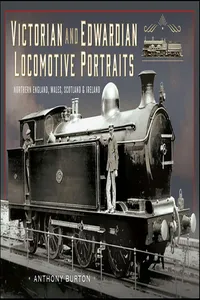 Victorian and Edwardian Locomotive Portraits, Northern England, Wales, Scotland and Ireland_cover