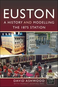 Euston - A history and modelling the 1875 station_cover