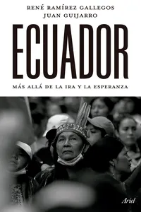 Ecuador: más allá de la ira y la esperanza_cover