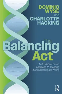 The Balancing Act: An Evidence-Based Approach to Teaching Phonics, Reading and Writing_cover