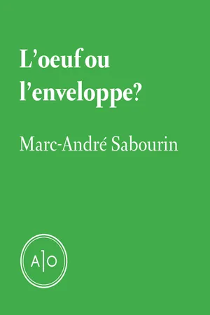 L'oeuf ou l'enveloppe