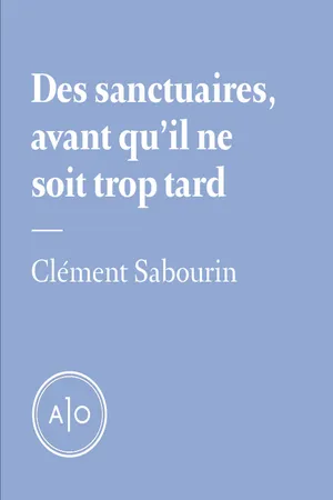 Des sanctuaires, avant qu'il ne soit trop tard