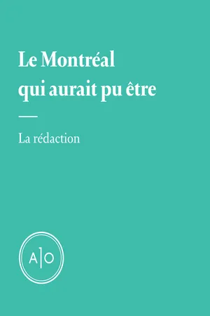 Le Montréal qui aurait pu être