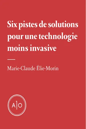 Six pistes de solution pour une technologie moins invasive