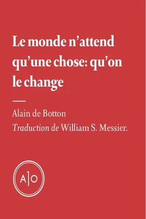 Le monde n'attend qu'une chose: qu'on le change