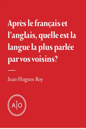 Après le français et l'anglais, quelle est la langue la plus parlée par vos voisins?