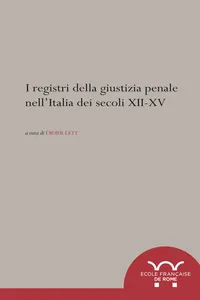 I registri della giustizia penale nell’Italia dei secoli XII-XV_cover