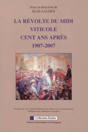 La révolte du Midi viticole cent ans après, 1907-2007