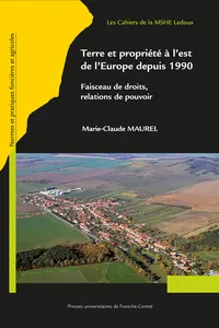 Terre et propriété à l'est de l'Europe depuis 1990_cover