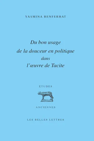 Du bon usage de la douceur en politique dans l'œuvre de Tacite